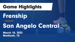 Frenship  vs San Angelo Central  Game Highlights - March 10, 2023
