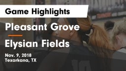 Pleasant Grove  vs Elysian Fields  Game Highlights - Nov. 9, 2018