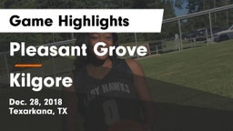 Pleasant Grove  vs Kilgore  Game Highlights - Dec. 28, 2018