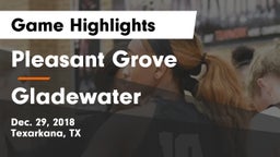 Pleasant Grove  vs Gladewater  Game Highlights - Dec. 29, 2018