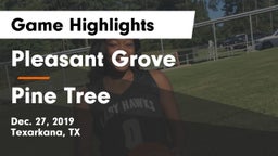 Pleasant Grove  vs Pine Tree  Game Highlights - Dec. 27, 2019