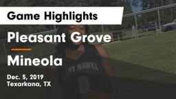 Pleasant Grove  vs Mineola  Game Highlights - Dec. 5, 2019