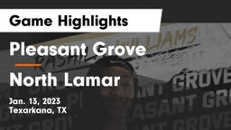 Pleasant Grove  vs North Lamar  Game Highlights - Jan. 13, 2023