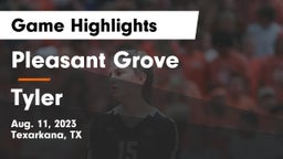 Pleasant Grove  vs Tyler  Game Highlights - Aug. 11, 2023