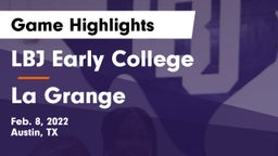 LBJ Early College  vs La Grange  Game Highlights - Feb. 8, 2022