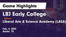 LBJ Early College  vs Liberal Arts & Science Academy (LASA) Game Highlights - Feb. 4, 2023