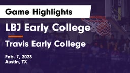 LBJ Early College  vs Travis Early College  Game Highlights - Feb. 7, 2023