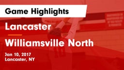 Lancaster  vs Williamsville North Game Highlights - Jan 10, 2017