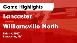 Lancaster  vs Williamsville North Game Highlights - Feb 10, 2017