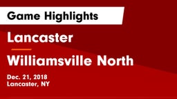 Lancaster  vs Williamsville North  Game Highlights - Dec. 21, 2018