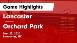 Lancaster  vs Orchard Park  Game Highlights - Jan. 25, 2020