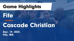 Fife  vs Cascade Christian  Game Highlights - Dec. 19, 2023