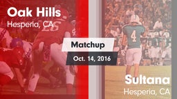 Matchup: Oak Hills High vs. Sultana  2016