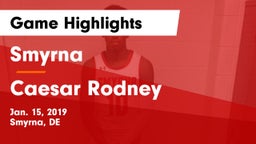 Smyrna  vs Caesar Rodney  Game Highlights - Jan. 15, 2019