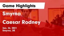 Smyrna  vs Caesar Rodney  Game Highlights - Jan. 26, 2021