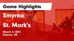 Smyrna  vs St. Mark's  Game Highlights - March 4, 2021