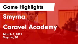 Smyrna  vs Caravel Academy Game Highlights - March 6, 2021