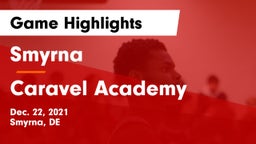Smyrna  vs Caravel Academy Game Highlights - Dec. 22, 2021