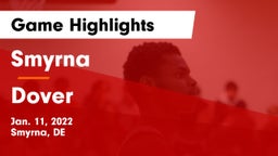 Smyrna  vs Dover  Game Highlights - Jan. 11, 2022