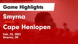 Smyrna  vs Cape Henlopen  Game Highlights - Feb. 23, 2022