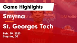 Smyrna  vs St. Georges Tech  Game Highlights - Feb. 20, 2023