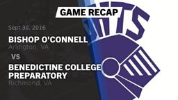 Recap: Bishop O'Connell  vs. Benedictine College Preparatory  2016