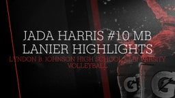 LBJ Austin volleyball highlights Jada Harris #10 MB Lanier Highlights