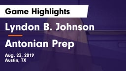 Lyndon B. Johnson  vs Antonian Prep  Game Highlights - Aug. 23, 2019