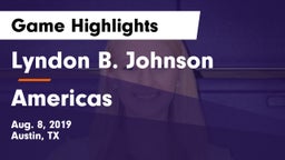 Lyndon B. Johnson  vs Americas  Game Highlights - Aug. 8, 2019