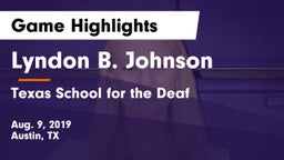 Lyndon B. Johnson  vs Texas School for the Deaf  Game Highlights - Aug. 9, 2019