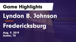 Lyndon B. Johnson  vs Fredericksburg  Game Highlights - Aug. 9, 2019