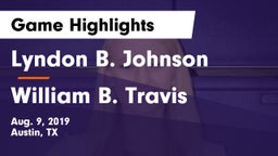 Lyndon B. Johnson  vs William B. Travis  Game Highlights - Aug. 9, 2019