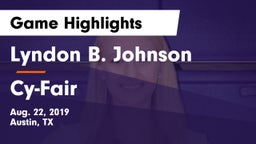 Lyndon B. Johnson  vs Cy-Fair  Game Highlights - Aug. 22, 2019