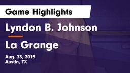 Lyndon B. Johnson  vs La Grange  Game Highlights - Aug. 23, 2019
