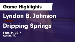 Lyndon B. Johnson  vs Dripping Springs  Game Highlights - Sept. 24, 2019