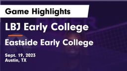 LBJ Early College  vs Eastside Early College  Game Highlights - Sept. 19, 2023