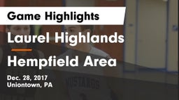 Laurel Highlands  vs Hempfield Area  Game Highlights - Dec. 28, 2017