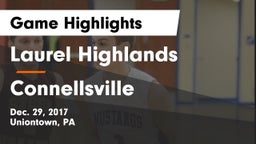 Laurel Highlands  vs Connellsville  Game Highlights - Dec. 29, 2017