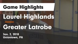 Laurel Highlands  vs Greater Latrobe  Game Highlights - Jan. 2, 2018