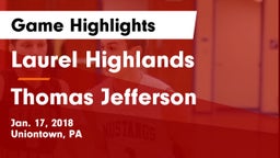 Laurel Highlands  vs Thomas Jefferson  Game Highlights - Jan. 17, 2018