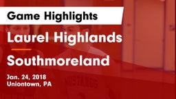Laurel Highlands  vs Southmoreland  Game Highlights - Jan. 24, 2018