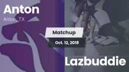 Matchup: Anton  vs. Lazbuddie 2018