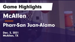 McAllen  vs Pharr-San Juan-Alamo  Game Highlights - Dec. 3, 2021