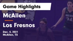 McAllen  vs Los Fresnos  Game Highlights - Dec. 4, 2021
