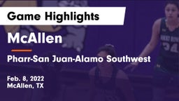 McAllen  vs Pharr-San Juan-Alamo Southwest  Game Highlights - Feb. 8, 2022