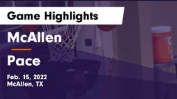 McAllen  vs Pace  Game Highlights - Feb. 15, 2022