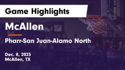 McAllen  vs Pharr-San Juan-Alamo North  Game Highlights - Dec. 8, 2023