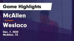 McAllen  vs Weslaco  Game Highlights - Dec. 7, 2020