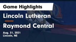 Lincoln Lutheran  vs Raymond Central  Game Highlights - Aug. 31, 2021