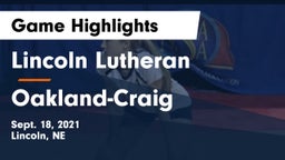 Lincoln Lutheran  vs Oakland-Craig  Game Highlights - Sept. 18, 2021